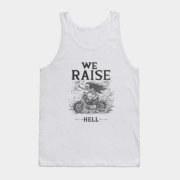 We Raise Hell Tank Top by TooplesArt